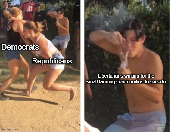 Soon.... | Democrats; Republicans; Libertarians waiting for the small farming communities to secede | image tagged in dabbing dude | made w/ Imgflip meme maker