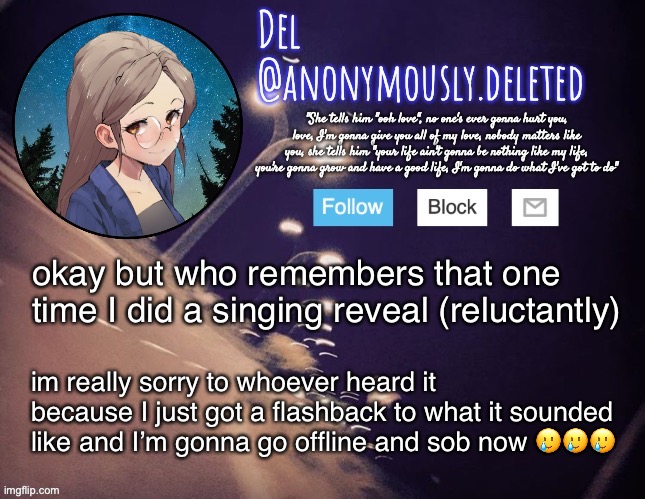 and that was my best draft too like…. what were my standards back then | okay but who remembers that one time I did a singing reveal (reluctantly); im really sorry to whoever heard it because I just got a flashback to what it sounded like and I’m gonna go offline and sob now 🥲🥲🥲 | image tagged in del announcement | made w/ Imgflip meme maker