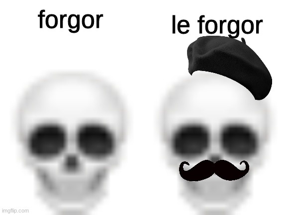 forgor | forgor; le forgor | image tagged in skull emoji,forgot | made w/ Imgflip meme maker
