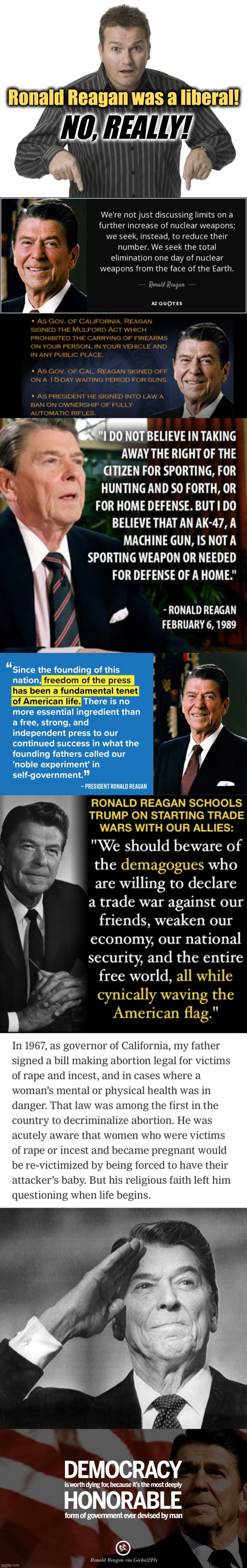 Ronald Reagan was a liberal - discuss | image tagged in ronald reagan was a liberal,ronald reagan,reagan,liberalism,liberal,democracy | made w/ Imgflip meme maker