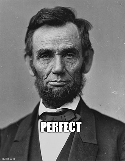 PERFECT | made w/ Imgflip meme maker