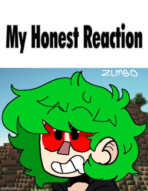 image tagged in my honest reaction | made w/ Imgflip meme maker