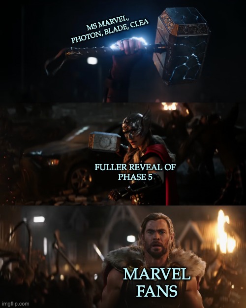 Let's see what's next! | MS MARVEL, PHOTON, BLADE, CLEA; FULLER REVEAL OF
PHASE 5; MARVEL
FANS | image tagged in jane foster lifts mjolnir thor 4 love and thunder confused thor,mcu,phase 5,tv shows,movies | made w/ Imgflip meme maker