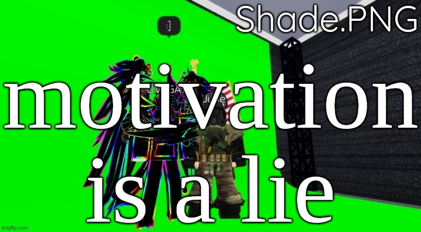 null and shade in roblos temp 2 | motivation is a lie | image tagged in null and shade in roblos temp 2 | made w/ Imgflip meme maker