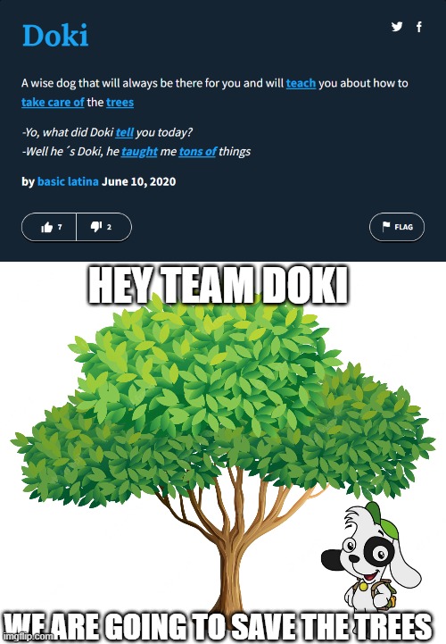 Team Doki will save the trees | HEY TEAM DOKI; WE ARE GOING TO SAVE THE TREES | image tagged in doki,trees,urban dictionary | made w/ Imgflip meme maker