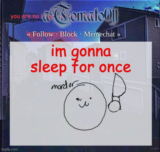 mordor doodle | im gonna sleep for once | image tagged in atomato011 | made w/ Imgflip meme maker