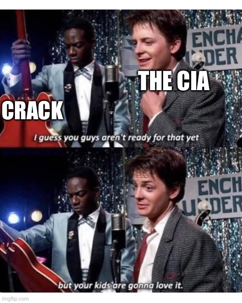 CIA = Cocaine Import Agency |  THE CIA; CRACK | image tagged in taxation is theft,libertarian,political meme | made w/ Imgflip meme maker