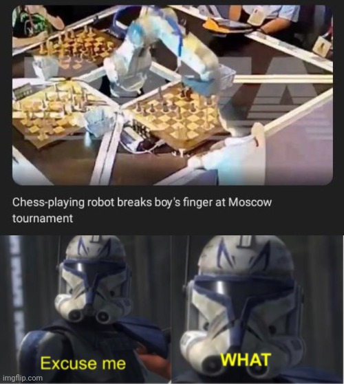 The boy's finger | image tagged in ct-7567 excuse me what,chess,robot,finger,news,memes | made w/ Imgflip meme maker