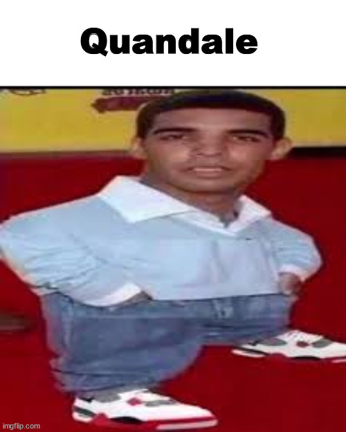 Quandale | made w/ Imgflip meme maker