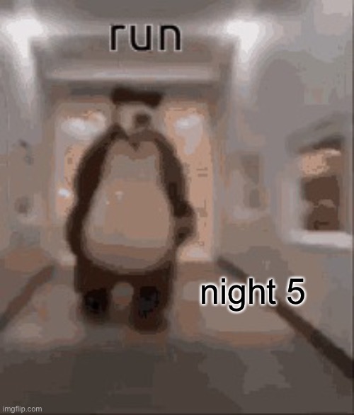 Bear chasing guy down hallway | night 5 | image tagged in bear chasing guy down hallway | made w/ Imgflip meme maker