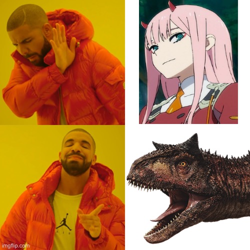 Carnotaurus looks better with the horns    change my mind | image tagged in memes,drake hotline bling,carnotaurus,zero two,anti anime,dinosaur | made w/ Imgflip meme maker