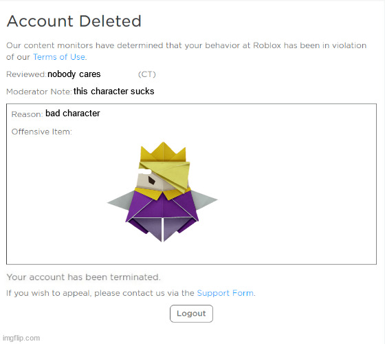 banned from ROBLOX (2021 Edition) | nobody cares; this character sucks; bad character | image tagged in banned from roblox 2021 edition | made w/ Imgflip meme maker