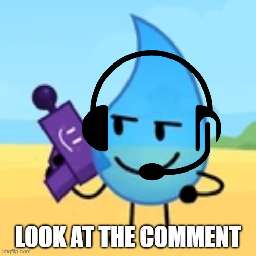 teardrop gaming | LOOK AT THE COMMENT | image tagged in teardrop gaming | made w/ Imgflip meme maker