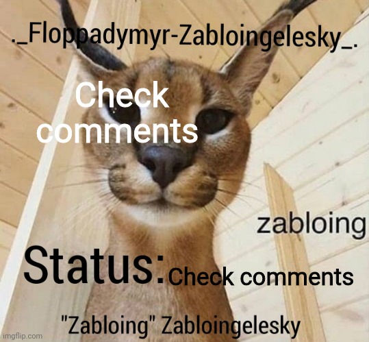 Zabloingelesky's Annoucment temp | Check comments; Check comments | image tagged in zabloingelesky's annoucment temp | made w/ Imgflip meme maker