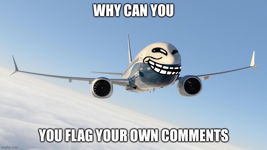 9/11 funny rtx on | WHY CAN YOU; YOU FLAG YOUR OWN COMMENTS | image tagged in 9/11 funny rtx on | made w/ Imgflip meme maker
