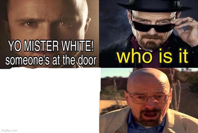 Yo Mr. White Blank Meme Template