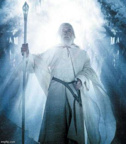 Gandalf White | image tagged in gandalf white | made w/ Imgflip meme maker