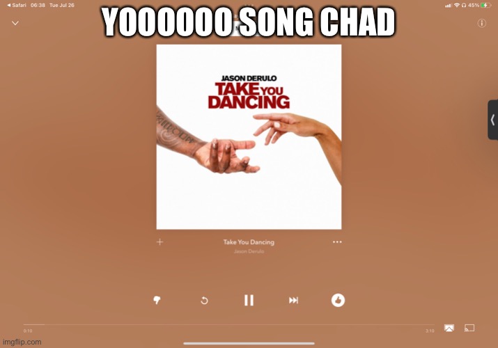 Lemme take you dancing!!! | YOOOOOO SONG CHAD | made w/ Imgflip meme maker
