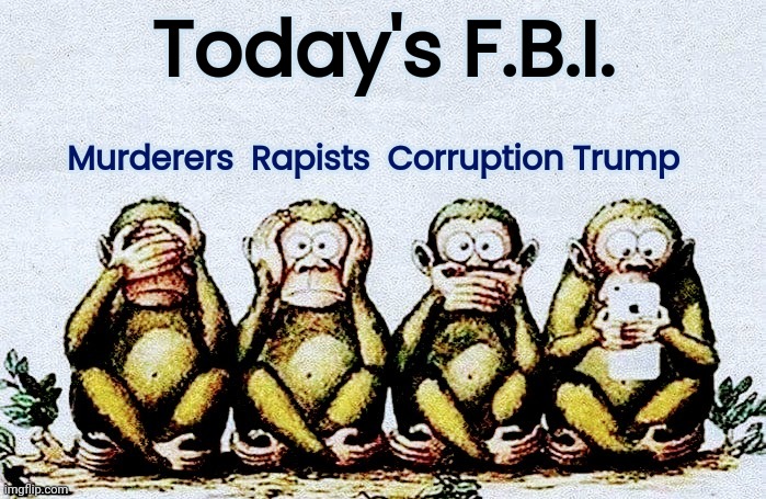 "Hunter Biden who ?" |  Today's F.B.I. Murderers  Rapists  Corruption Trump | image tagged in government corruption,crime,murder,see nobody cares,justice,well yes but actually no | made w/ Imgflip meme maker
