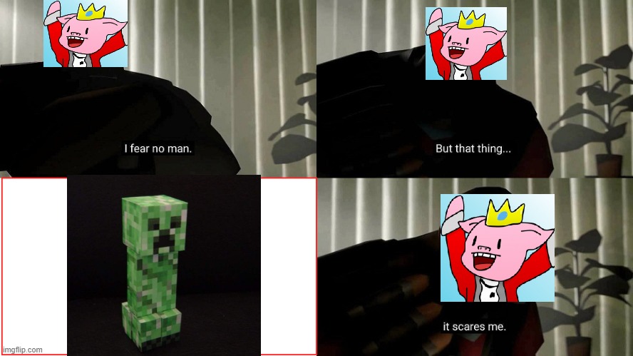 Techno's scared of creepers | image tagged in tf2 heavy i fear no man,technoblade,minecraft,minecraft creeper | made w/ Imgflip meme maker