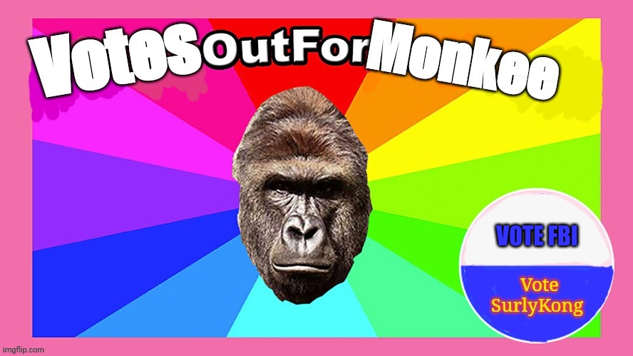 Vote Monkee | VOTE FBI | image tagged in vote monkee | made w/ Imgflip meme maker