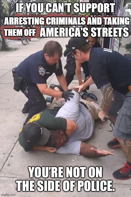 ARRESTING CRIMINALS AND TAKING THEM OFF | made w/ Imgflip meme maker