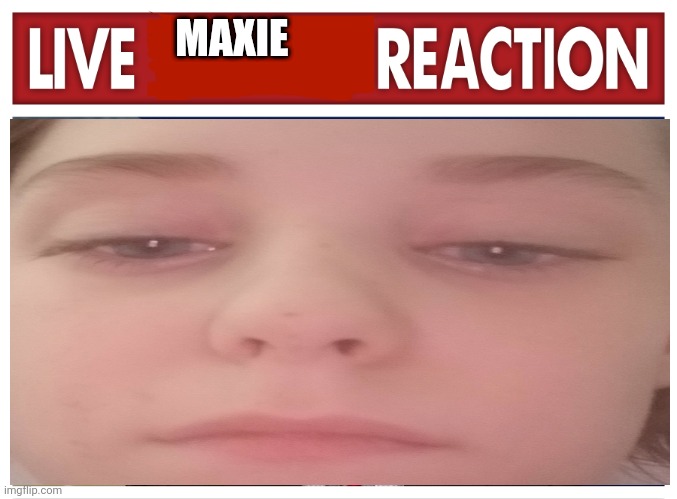 MAXIE | made w/ Imgflip meme maker