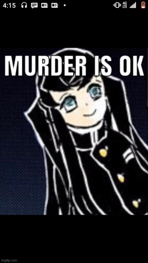 Murder is ok | image tagged in murder is ok | made w/ Imgflip meme maker