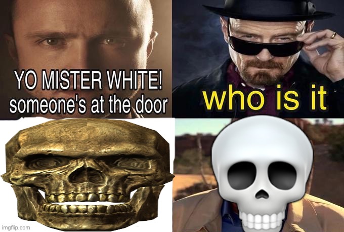 Yo Mr. White | 💀 | image tagged in yo mr white | made w/ Imgflip meme maker