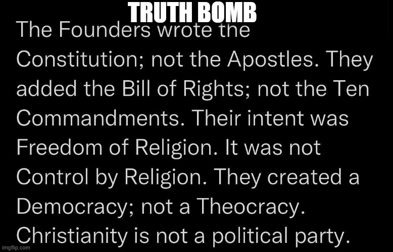 The Word "Jesus" Is Nowhere In The Constitution. | TRUTH BOMB | image tagged in church,america,constitution,religion,democracy,christianity | made w/ Imgflip meme maker