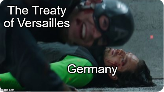 The Treaty of Versailles; Germany | made w/ Imgflip meme maker