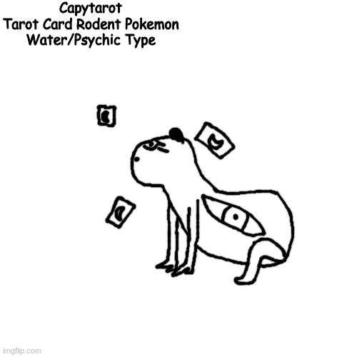 coconut doggo | Capytarot
Tarot Card Rodent Pokemon
Water/Psychic Type | made w/ Imgflip meme maker