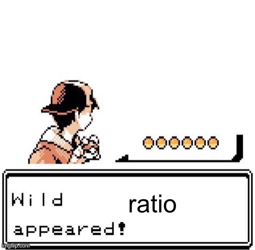 Blank Wild Pokemon Appears | ratio | image tagged in blank wild pokemon appears | made w/ Imgflip meme maker
