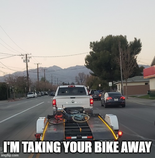 Used in comment | I'M TAKING YOUR BIKE AWAY | image tagged in easy there ram | made w/ Imgflip meme maker
