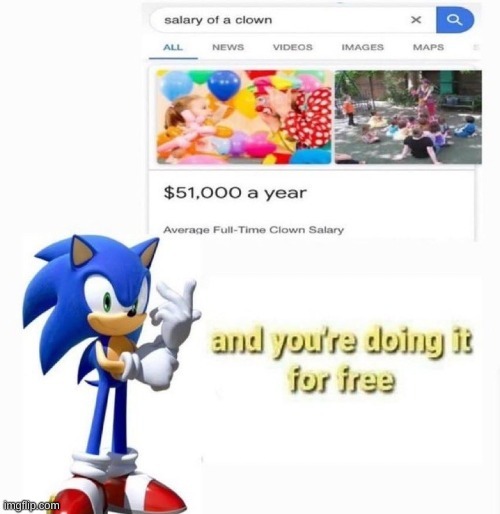 Salary of a clown | image tagged in salary of a clown | made w/ Imgflip meme maker