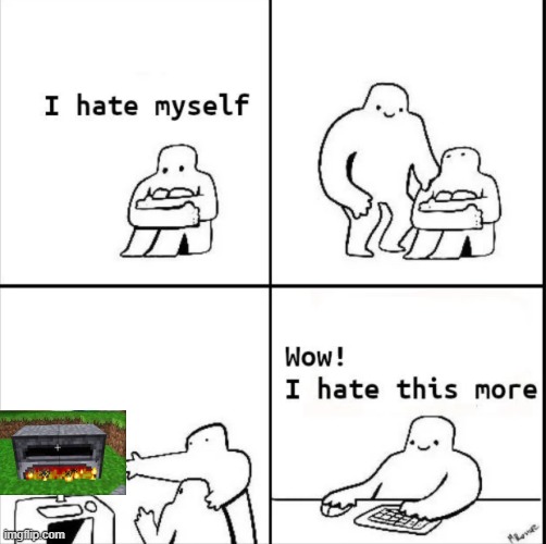 Wow, I hate this more | image tagged in wow i hate this more | made w/ Imgflip meme maker