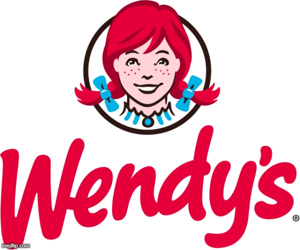 Wendy's | image tagged in wendy's | made w/ Imgflip meme maker