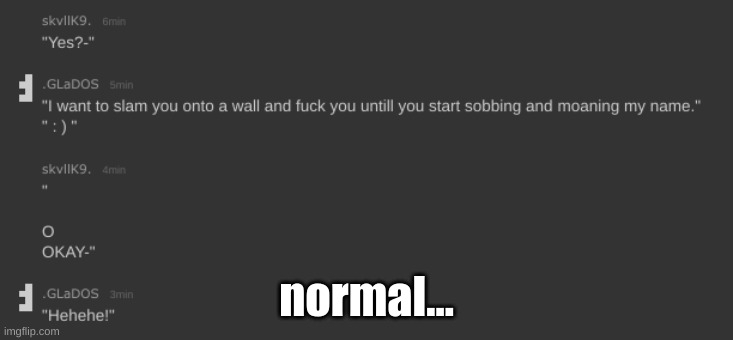 normal... | made w/ Imgflip meme maker