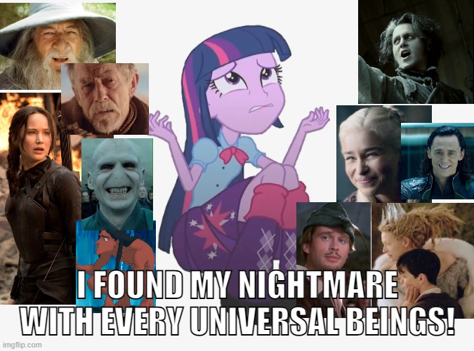 What If?... MLP Comics 15-16 had Equestria Girls Version? |  I FOUND MY NIGHTMARE WITH EVERY UNIVERSAL BEINGS! | image tagged in scared twilight sparkle my little pony eqg,equestria girls,game of thrones,hunger games,lord of the rings,my little pony | made w/ Imgflip meme maker