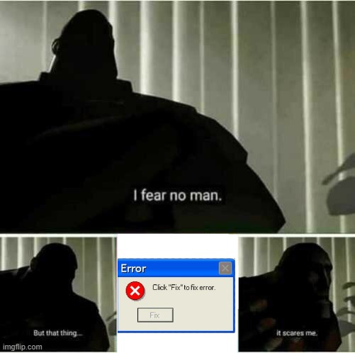 yikes looks like I have virus | image tagged in i fear no man | made w/ Imgflip meme maker