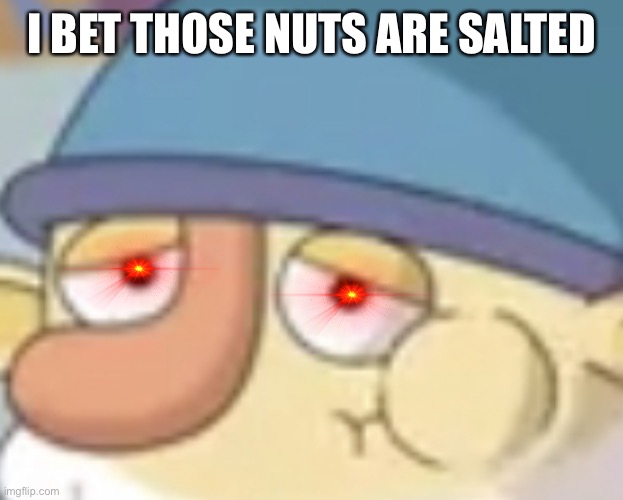 Animal crossing question mark | I BET THOSE NUTS ARE SALTED | image tagged in thicc | made w/ Imgflip meme maker
