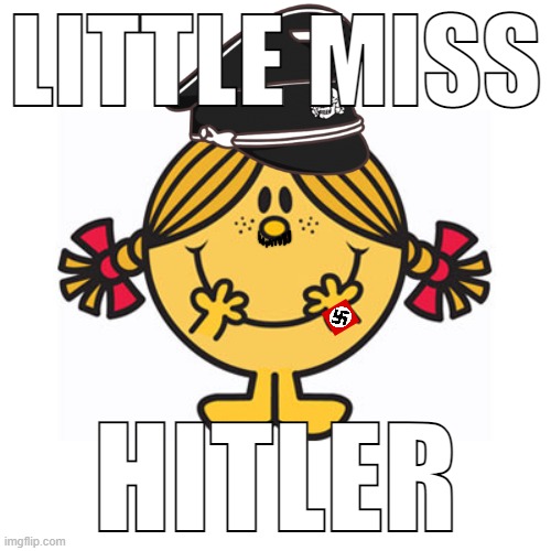 lel |  LITTLE MISS; HITLER | image tagged in memes,little miss sunshine,hitler,nazis,funny,gifs | made w/ Imgflip meme maker