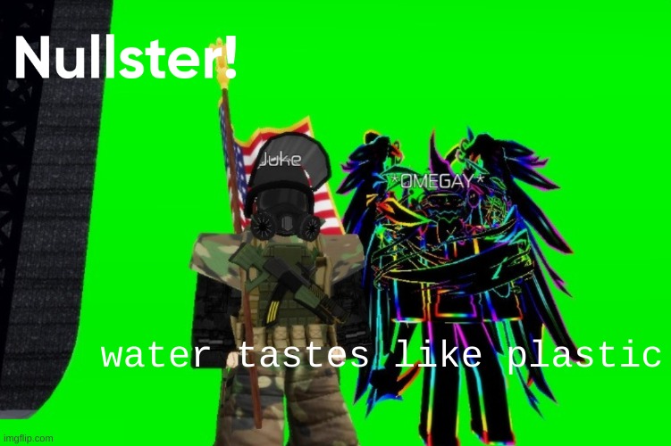 water tastes like plastic | image tagged in 3 | made w/ Imgflip meme maker