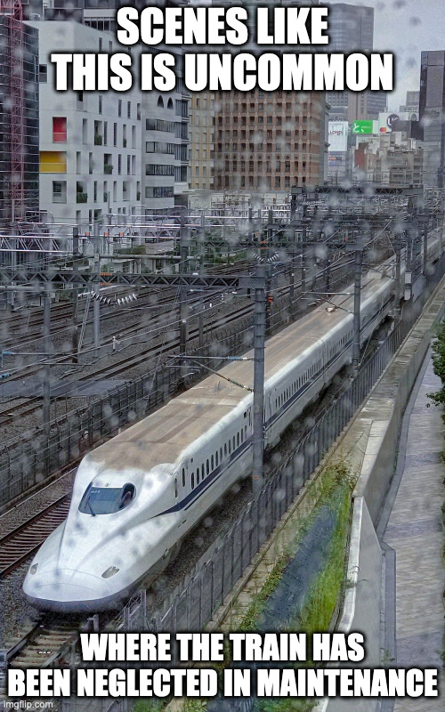 Shinkansen Train With Dirty Roof | SCENES LIKE THIS IS UNCOMMON; WHERE THE TRAIN HAS BEEN NEGLECTED IN MAINTENANCE | image tagged in trains,shinkansen,memes | made w/ Imgflip meme maker