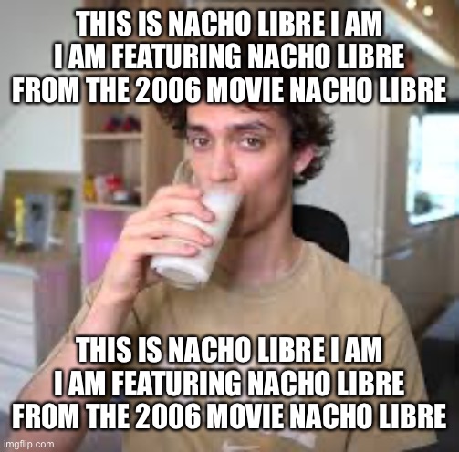 Dani | THIS IS NACHO LIBRE I AM I AM FEATURING NACHO LIBRE FROM THE 2006 MOVIE NACHO LIBRE; THIS IS NACHO LIBRE I AM I AM FEATURING NACHO LIBRE FROM THE 2006 MOVIE NACHO LIBRE | image tagged in dani | made w/ Imgflip meme maker