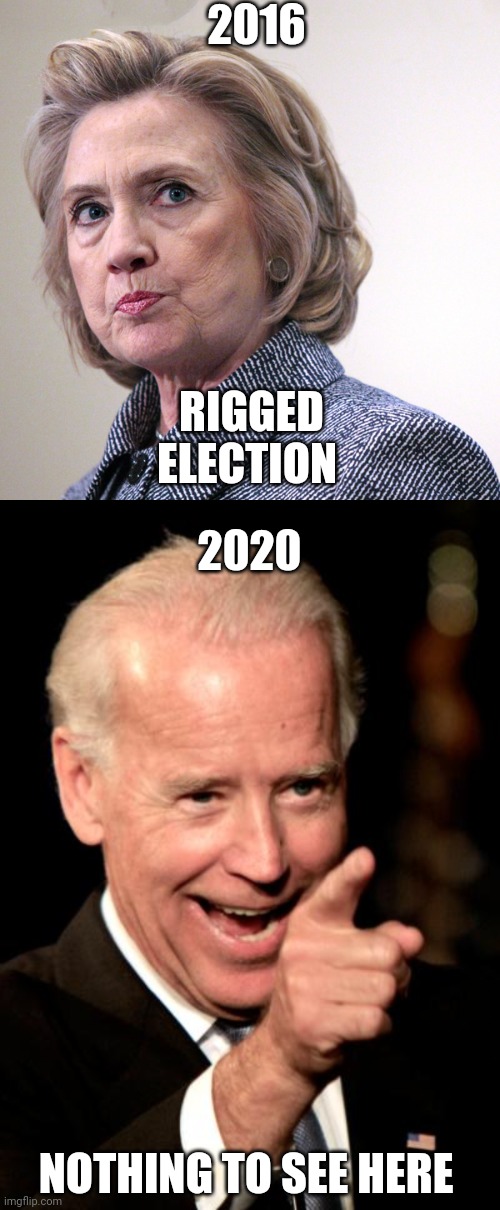 2016 NOTHING TO SEE HERE RIGGED ELECTION 2020 | image tagged in hillary clinton pissed,memes,smilin biden | made w/ Imgflip meme maker