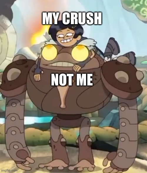 Marcy and Frobo | MY CRUSH; NOT ME | image tagged in amphibia,crush,not me,disney channel,robot | made w/ Imgflip meme maker