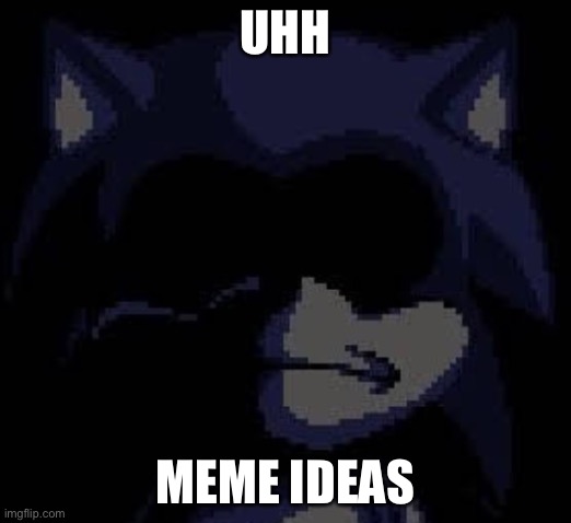 Lord X | UHH; MEME IDEAS | image tagged in lord x | made w/ Imgflip meme maker