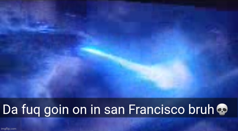 I absolutely h8 living in san Francisco bro | Da fuq goin on in san Francisco bruh💀 | made w/ Imgflip meme maker
