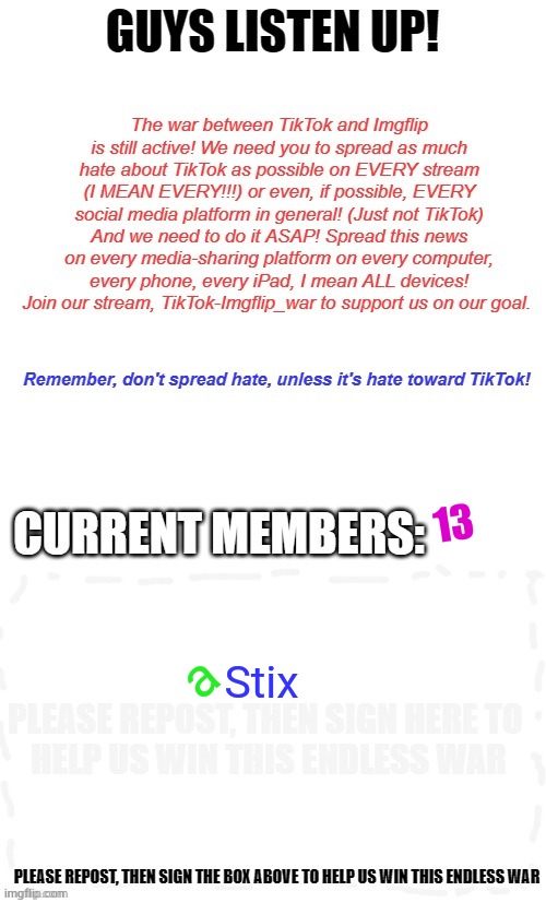 Join the stream now! | 13; a; Stix | image tagged in tiktok-imgflip war military sign up poster | made w/ Imgflip meme maker